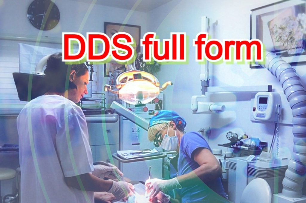 DDS full form(Doctor Of Dental Surgery) - good full form