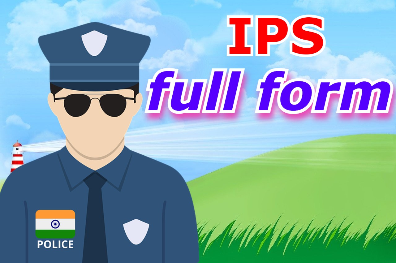 IPS full form (Indian Police Service) - good full form